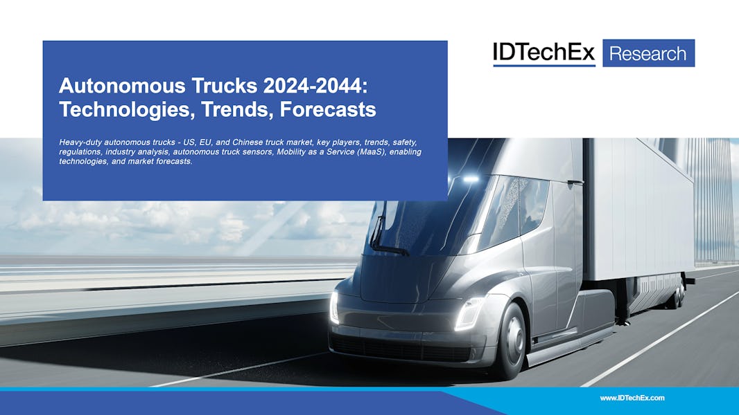 Autonomous Trucks 2024-2044: Technologies, Trends, Forecasts: IDTechEx