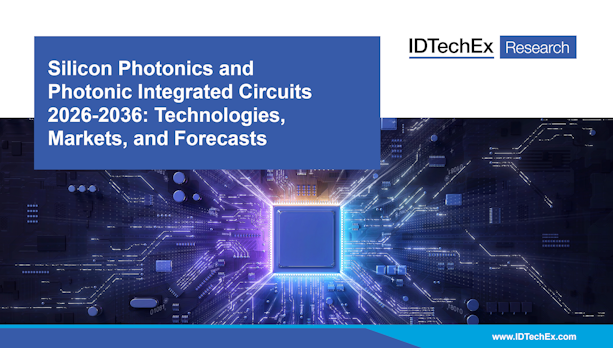 Silicon Photonics and Photonic Integrated Circuits 2026-2036: Technologies, Markets, and Forecasts