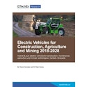 Electric Vehicles for Construction, Agriculture and Mining 2018-2028