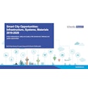 Smart City Opportunities: Infrastructure, Systems, Materials 2019-2029
