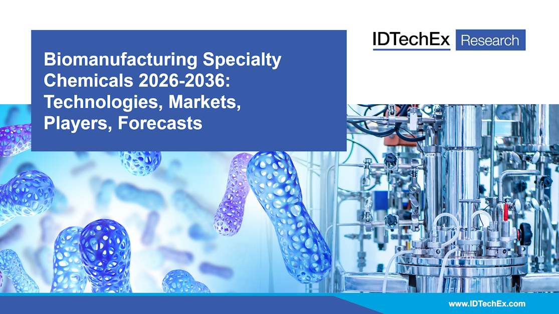 New IDTechEx Report: Biomanufacturing Specialty Chemicals 2026-2036 ...