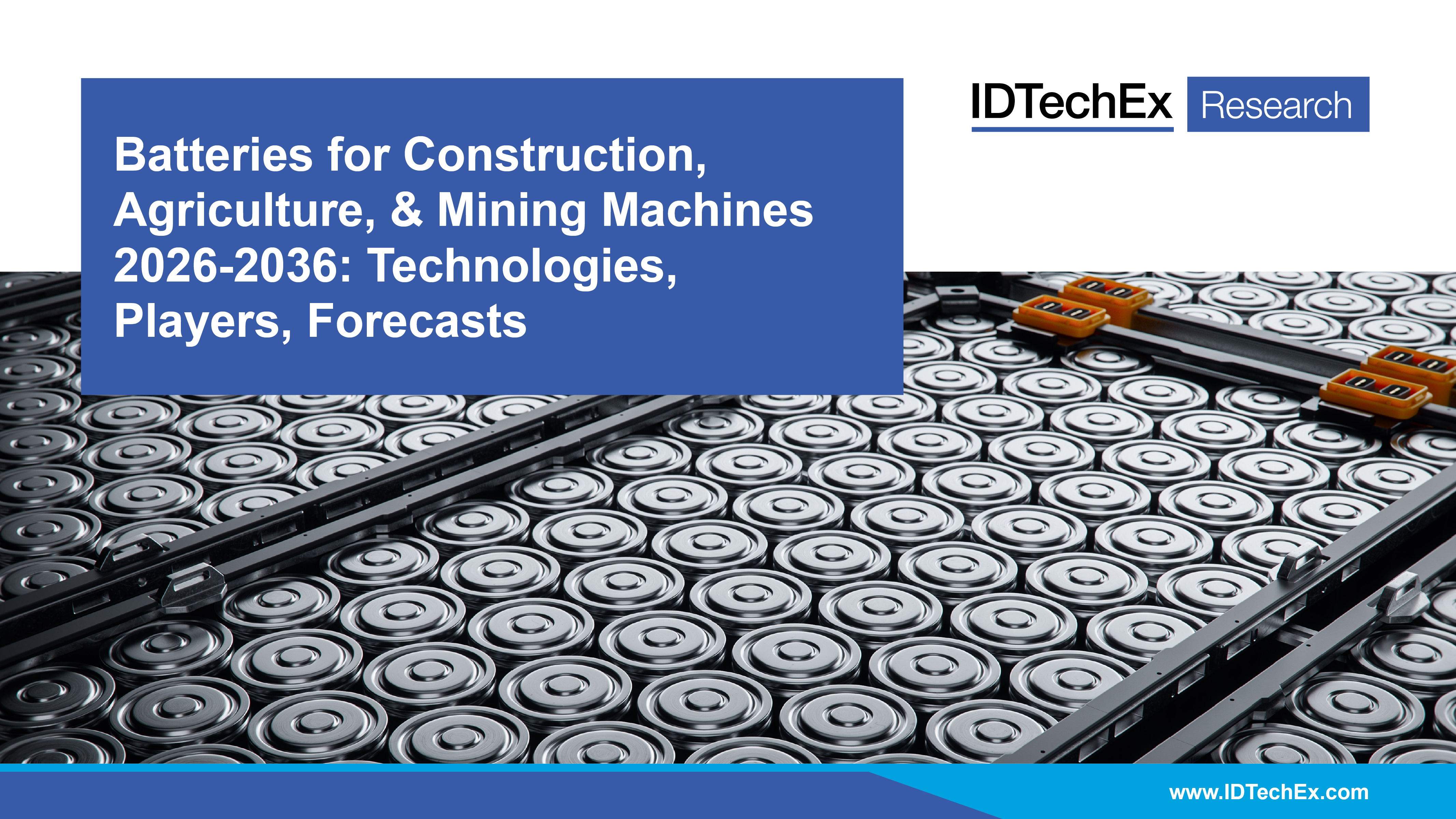 Batteries for Construction, Agriculture, & Mining Machines 2026-2036: Technologies, Players, Forecasts Cover