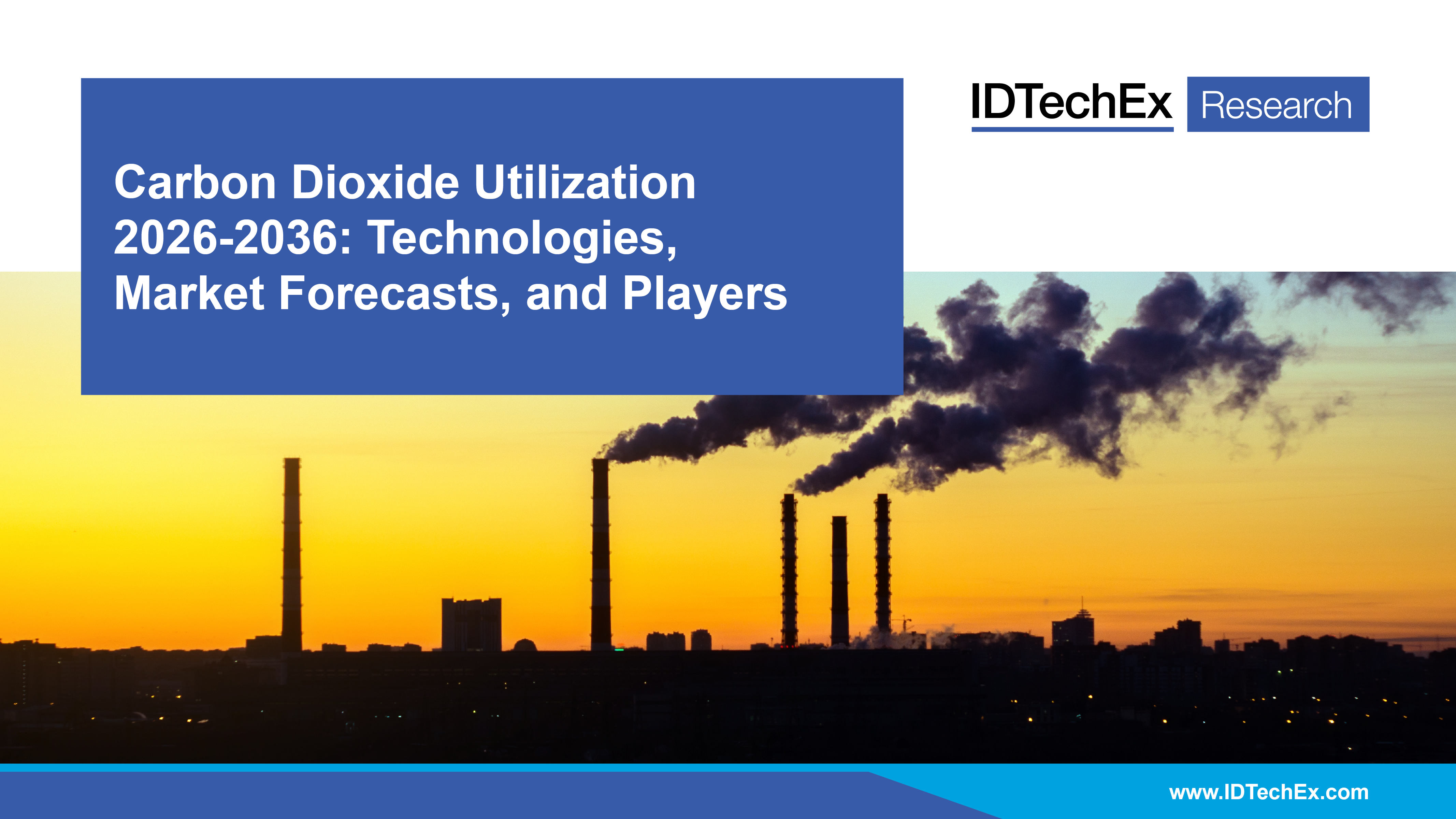 Carbon Dioxide Utilization 2026-2036: Technologies, Market Forecasts, and Players Cover