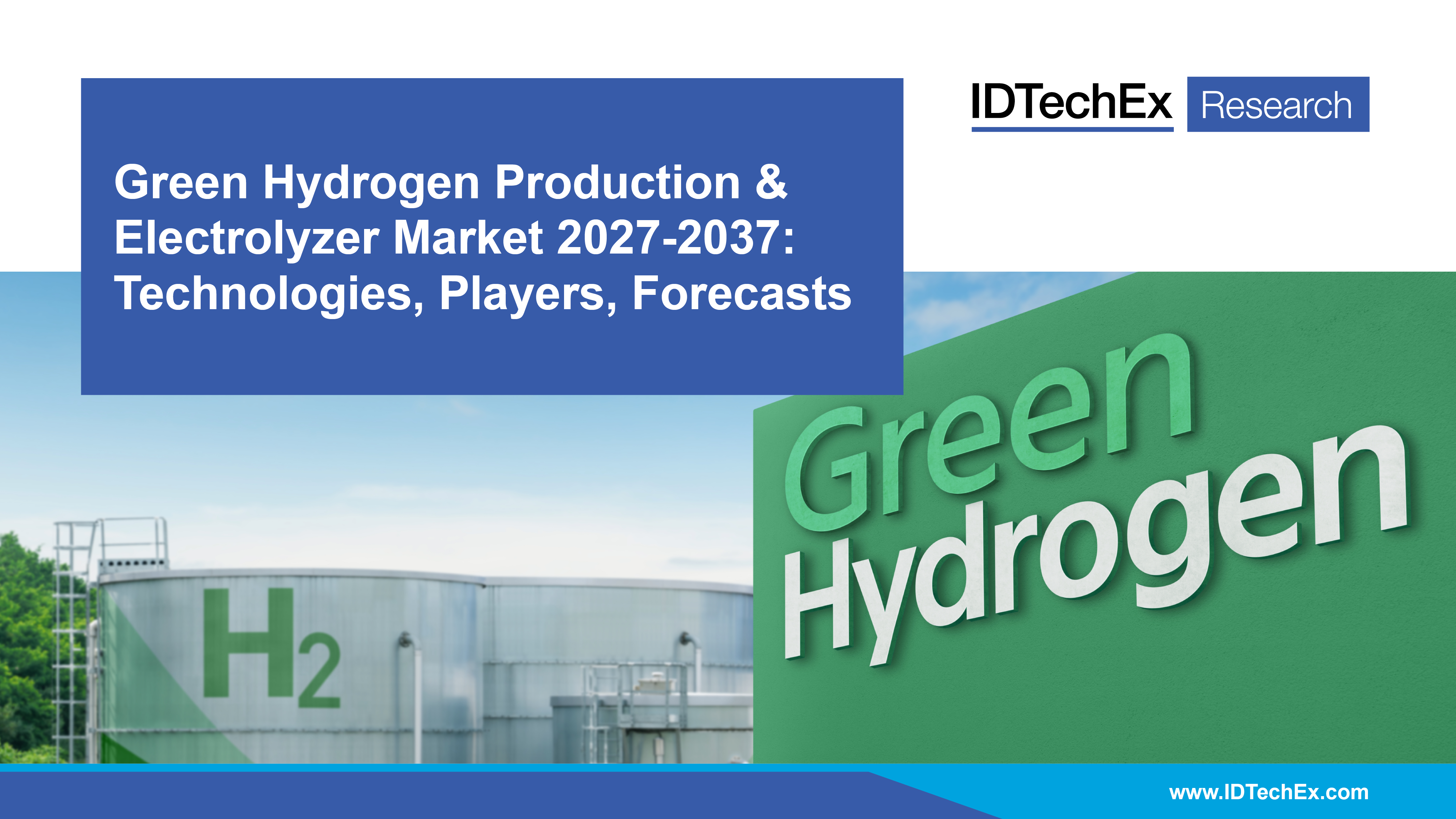 Green Hydrogen Production & Electrolyzer Market 2027-2037: Technologies, Players, Forecasts Cover