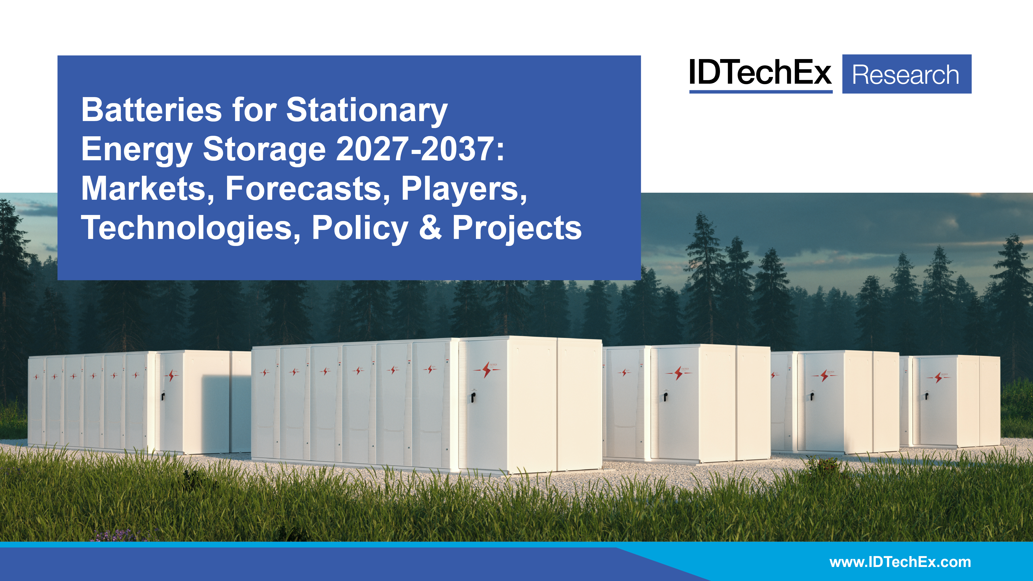 Batteries for Stationary Energy Storage 2027-2037: Markets, Forecasts, Players, Technologies, Policy & Projects Cover